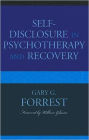 Self-Disclosure in Psychotherapy and Recovery