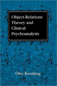 Title: Object Relations Theory and Clinical Psychoanalysis, Author: Otto F. Kernberg