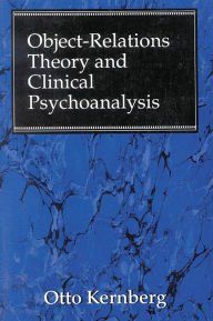 Title: Object Relations Theory and Clinical Psychoanalysis, Author: Otto F. Kernberg