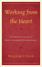 Working from the Heart: A Therapist's Guide to Heart-Centered Psychotherapy