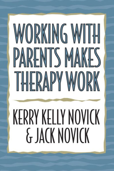 Working with Parents Makes Therapy Work