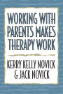 Working with Parents Makes Therapy Work