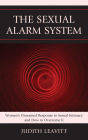 The Sexual Alarm System: Women's Unwanted Response to Sexual Intimacy and How to Overcome It