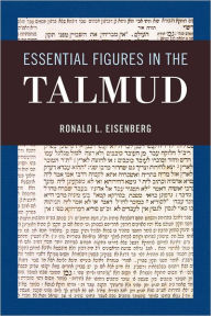 Title: Essential Figures in the Talmud, Author: Ronald L. Eisenberg