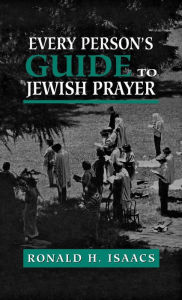 Title: Every Person's Guide to Jewish Prayer, Author: Ronald H. Isaacs