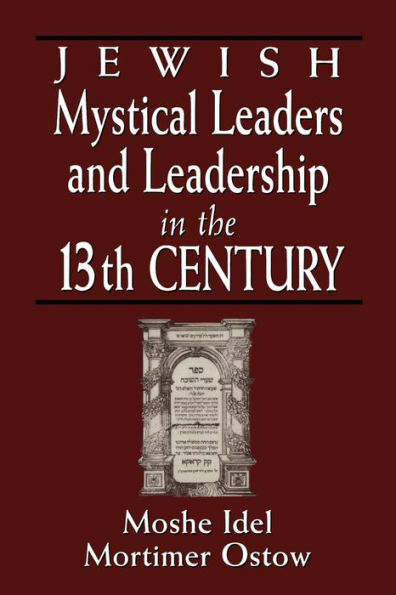 Jewish Mystical Leaders and Leadership in the 13th Century