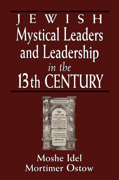 Jewish Mystical Leaders and Leadership in the 13th Century