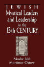 Jewish Mystical Leaders and Leadership in the 13th Century