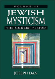 Title: Jewish Mysticism: The Modern Period, Author: Joseph Dan