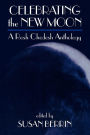 Celebrating the New Moon: A Rosh Chodesh Anthology
