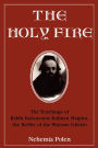 The Holy Fire: The Teachings of Rabbi Kalonymus Kalman Shapira, the Rebbe of the Warsaw Ghetto
