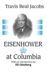Title: Eisenhower at Columbia, Author: Travis Jacobs