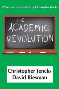 Title: The Academic Revolution / Edition 1, Author: Christopher Jencks