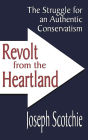 Revolt from the Heartland: The Struggle for an Authentic Conservatism