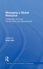 Managing a Global Resource: Challenges of Forest Conservation and Development