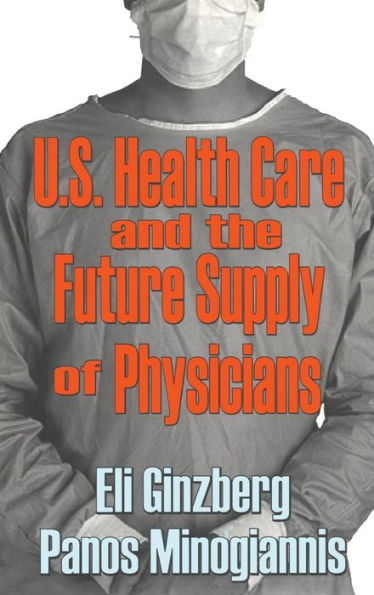 U.S. Healthcare and the Future Supply of Physicians / Edition 1