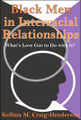 Black Men in Interracial Relationships: What's Love Got to Do with It?