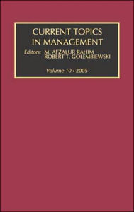Title: Current Topics in Management: Volume 10, Author: Robert Golembiewski