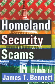 Title: Homeland Security Scams, Author: James T. Bennett