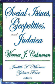 Title: Social Issues, Geopolitics, and Judaica, Author: Werner J. Cahnman