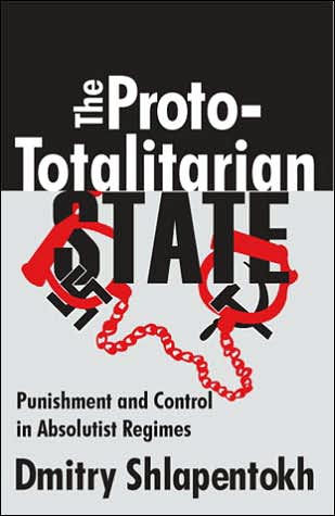 The Proto-totalitarian State: Punishment and Control in Absolutist Regimes