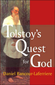 Title: Tolstoy's Quest for God / Edition 1, Author: Daniel Rancour-Laferriere