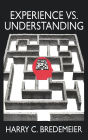 Experience Versus Understanding: Understanding Yourself in Twenty-First Century Societies / Edition 1