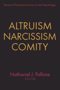 Title: Altruism, Narcissism, Comity / Edition 1, Author: Nathaniel Pallone