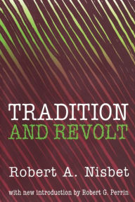 Title: Tradition and Revolt, Author: Robert Nisbet