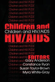 Title: Children and HIV/AIDS / Edition 1, Author: Gary Anderson