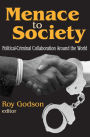 Menace to Society: Political-criminal Collaboration Around the World