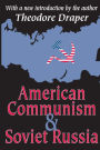 American Communism and Soviet Russia / Edition 1