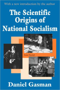 Title: The Scientific Origins of National Socialism, Author: Daniel Gasman