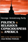 Politics and Religious Consciousness in America