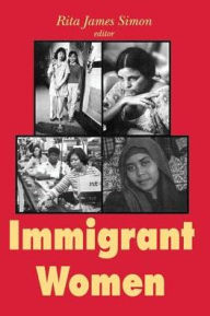 Title: Immigrant Women / Edition 1, Author: Rita J. Simon