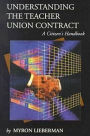 Understanding the Teacher Union Contract: A Citizen's Handbook / Edition 1