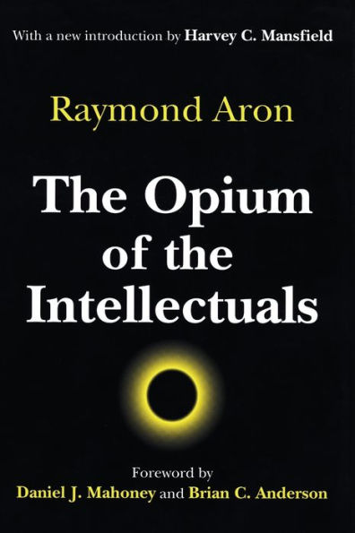 The Opium of the Intellectuals / Edition 1