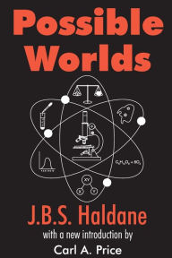Title: Possible Worlds / Edition 1, Author: J.B.S. Haldane