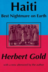 Title: Haiti: Best Nightmare on Earth / Edition 2, Author: Herbert Gold