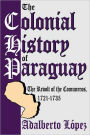 The Colonial History of Paraguay: The Revolt of the Comuneros, 1721-1735 / Edition 1