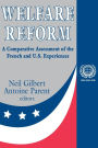 Welfare Reform: A Comparative Assessment of the French and U. S. Experiences / Edition 1