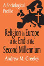 Religion in Europe at the End of the Second Millenium: A Sociological Profile / Edition 1