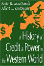 A History of Credit and Power in the Western World / Edition 1