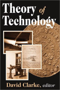 Title: Theory of Technology / Edition 1, Author: David Clarke