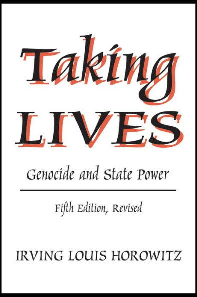 Taking Lives: Genocide and State Power / Edition 5