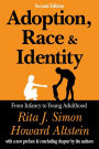 Adoption, Race, and Identity: From Infancy to Young Adulthood / Edition 2