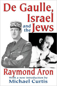 Title: De Gaulle, Israel and the Jews / Edition 1, Author: Raymond Aron