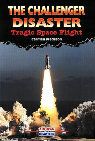 Challenger Disaster: Tragic Space Flight (American Disasters Series)