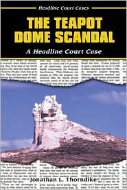 Teapot Dome Scandal: A Headline Court Case