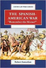 Spanish-American War: Remember the Maine!